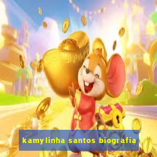 kamylinha santos biografia